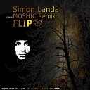 Simon Landa - Flip Moshic Remix