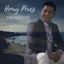Henry P rez - Como Quisiera