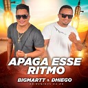 Bigmartt Dhiego - Apaga Esse Ritmo