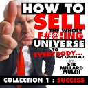 Sir Millard Mulch - When the Sales Gods Compute Your Cosmic Worth You Can Join Your Mystic Brethren at the Center of the…