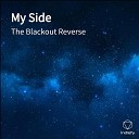 The Blackout Reverse - My Side