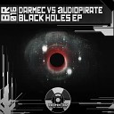 Darmec vs Audiopirate - Black Holes Marvin Jarvis Remix