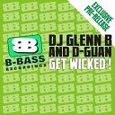 Dj Glenn B and D Guan - Get Wicked Original Mix