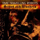 Time Travelling Robots - Signs and Wonders