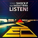 Shock P feat Ragga Twins - Listen Original Mix