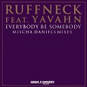 Ruffneck feat Yavahn - Everybody Be Somebody Mischa Daniels Radio…