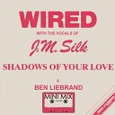 Wired vs J M Silk - Shadows Of Your Love House Mix