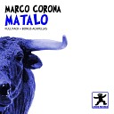 Marco Corona - Matalo Original Mix