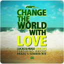 Lucas Hugo Sanches feat Jerique - Change the World With Love Brazil s Summer Extended…
