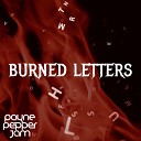 Payne Pepper Jam - Burned Letters