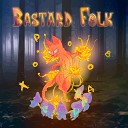 Bastard Folk - Хоровод
