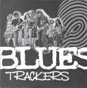 Blues Trackers - Damn Right I Ve Got The Blues