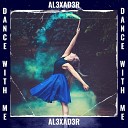 AL3XAD3R - Dance With Me