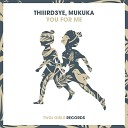 Thiiird3ye Mukuka - You For Me