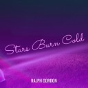 Ralph Gordon - Stars Burn Cold