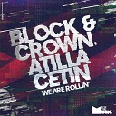 Block Crown Atilla Cetin - We Are Rollin Original Mix