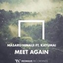 Masaru Hinaiji Feat Kayuma - Meet Again Original Mix