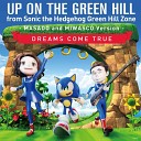 Dreams Come True - Up On The Green Hill From Sonic The Hedgehog Green Hill Zone Masado And Miwasco…