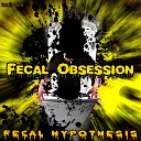 Fecal Obsession - The End Is Only The Beginning