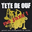 T te De Ouf - Marcher