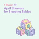 Baby Music - 1 Hour of April Shower for Sleeping Babies Pt…
