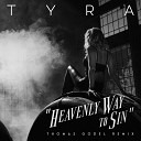 TYRA - Heavenly Way to Sin Radio Edit