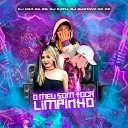 DJ KATH DJ M13 DA ZO DJ GUSTAVO DE OZ - O Meu Som Toca Limpinho