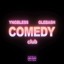 yngbless feat GlebaSH - COMEDY CLUB