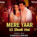 Dj Karan Kahar Dj Hariom Hkg - Mere Yaar Ki Shadi Hai Remix