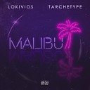 LOKIVIOS Tarchetype - MALIBU