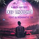 Kabza Kaybee feat Dj Romantic SA - Deep Thoughts Original