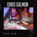 Chris Galmon - You and I Radio Version