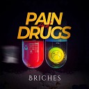 Briches - Pain and Drugs