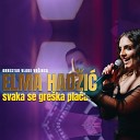 Elma Hadzic feat Orkestar Vlade Vracinca - Svaka se greska placa