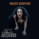 La Cruz Del Justiciero - Mujer Vampiro