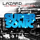 Lazard DJ Anady feat Miami Inc - Supersonic Original Club Mix