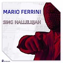 Mario Ferrini - Sing Hallelujah Radio Edit