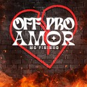 MC fininho Oga - Off pro Amor