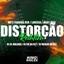 Mc Larissa MC Fabinho da OSK DJ RD da DZ7 feat DJ Menor da Dz7 Mc Mary Maii DJ GL… - Distor o Relativa