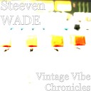 Steeven WADE - Vintage Vibe Chronicles
