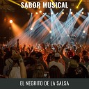 Sabor Musical - El Negrito de la Salsa