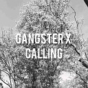 GANGSTER X - CALLING