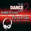 Doddy ft Lora - Dor Sa Te Ador Eric ERtives Version