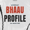 Davinder Davy feat Baggh e SMG - Bhaau Profile