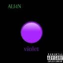 ALI4N - Violet Нашептали мне на ухо