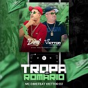 MC DIMI feat VICTTOR DJ - Tropa do Romario