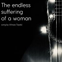 Alireza Tayebi - The Endless Suffering of a Woman