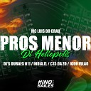 DJ C15 Da ZO Igor VIl o MC Luis do Grau feat Dj India ZL DJ DURAES… - Pros Menor Di Heliopolis