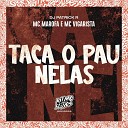 MC Marofa MC Vigarista DJ Patrick R - Taca o Pau Nelas