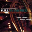 Robin Leblanc Nicolas Basque - Reel bouche de la m re Robert